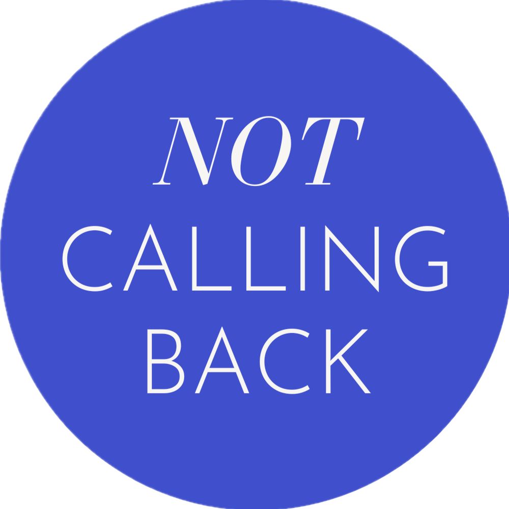 Not Calling Back