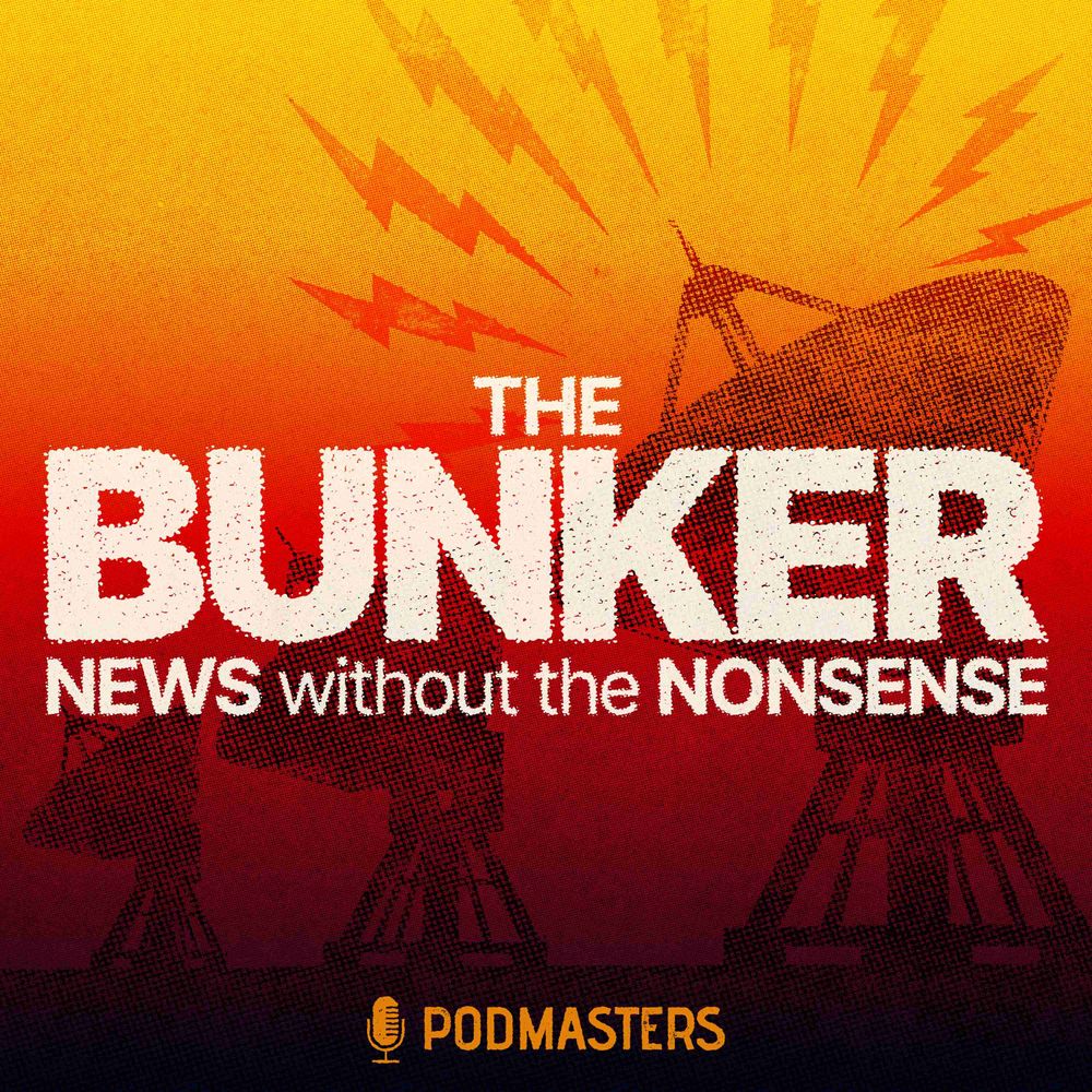 The Bunker podcast – News without the nonsense