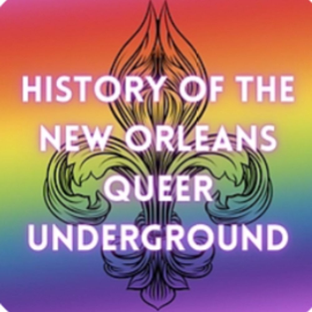A History of the New Orleans Queer Underground: