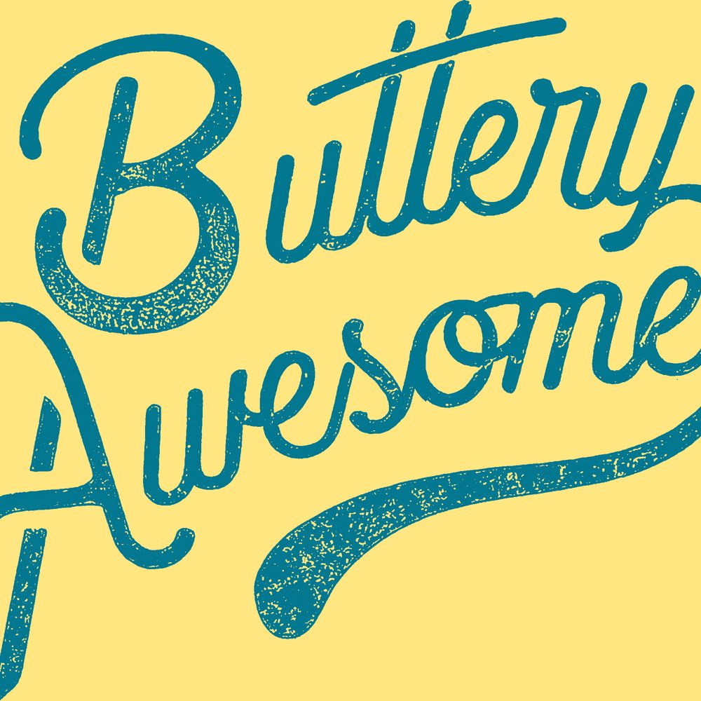 Buttery Awesome
