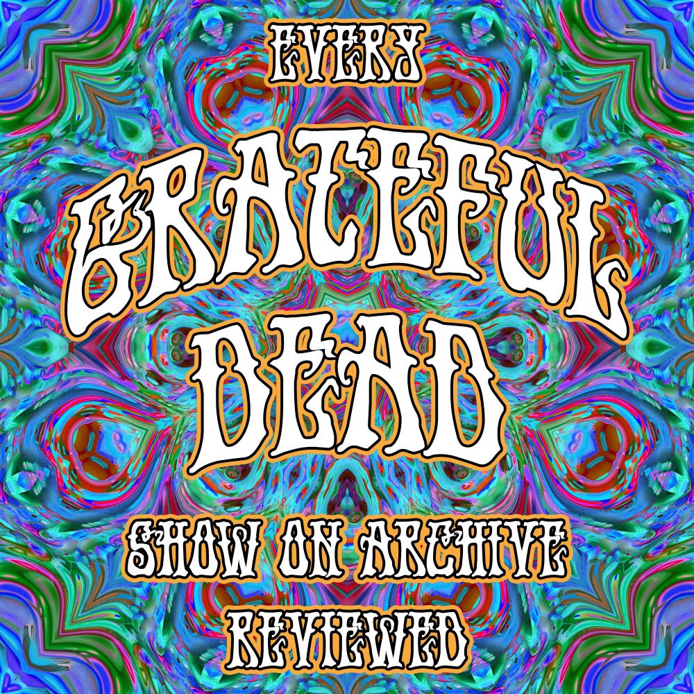 Every Grateful Dead show on Archive Reviewed! 
