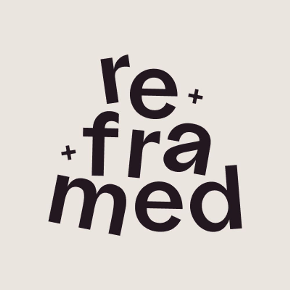 Reframed