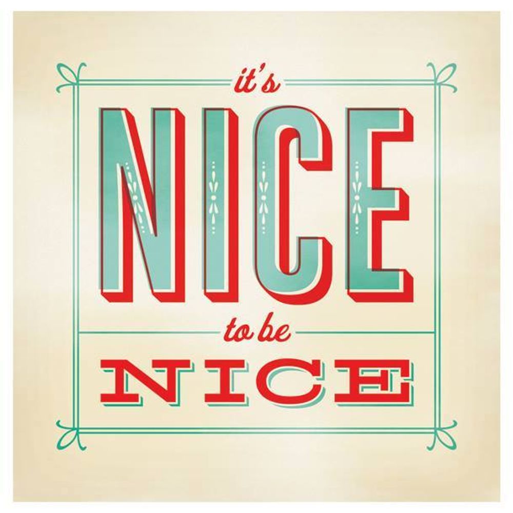 It's Nice Being Nice