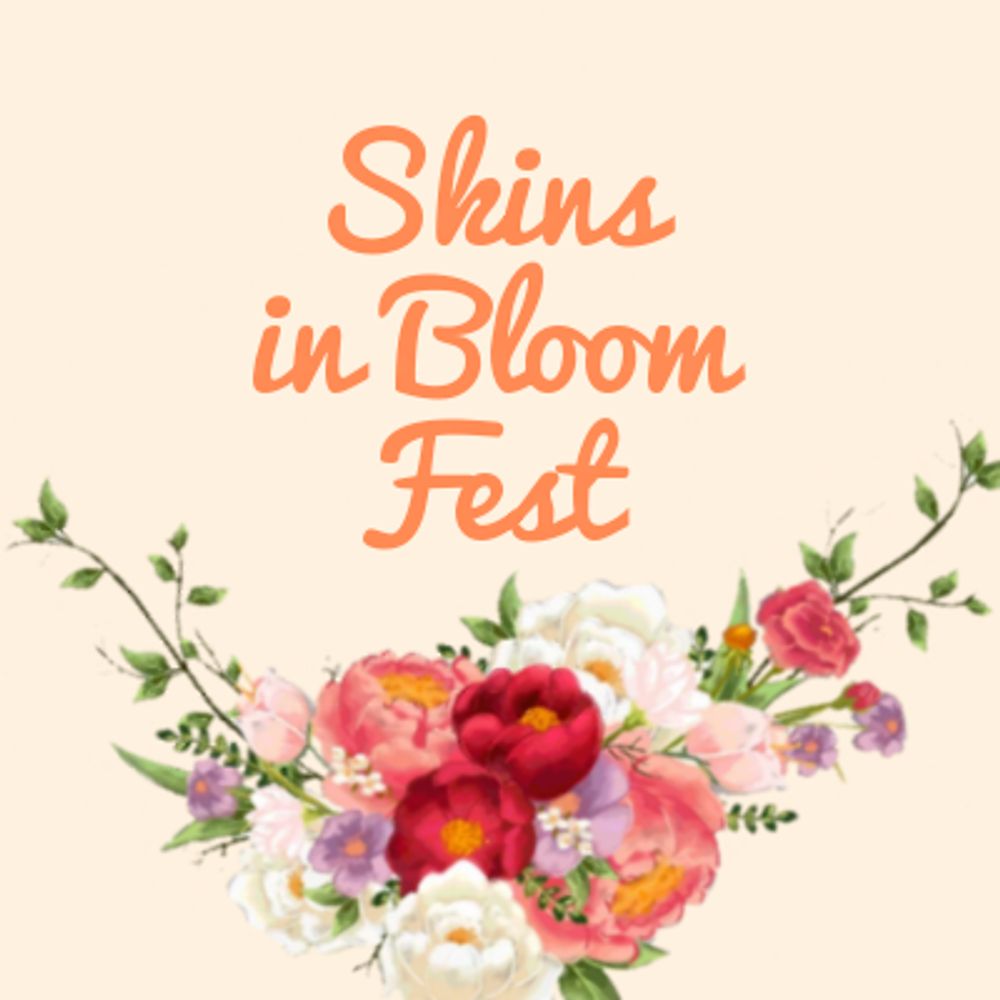 Skins in Bloom Fest 🌷 FINISHED