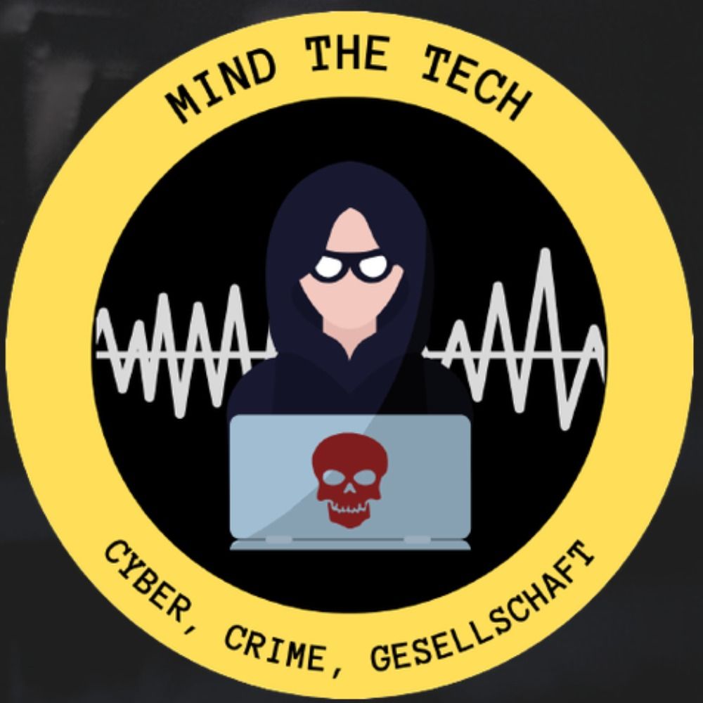 Mind The Tech - Cyber, Crime, Gesellschaft 