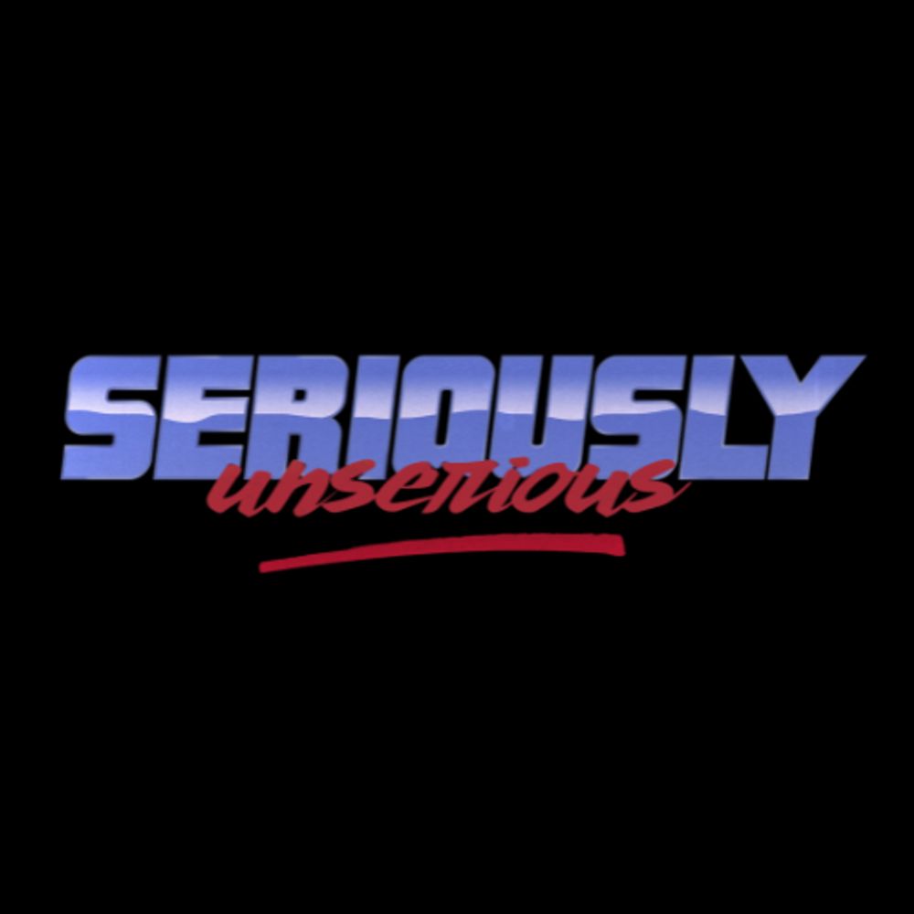 Seriously Unserious Podcast