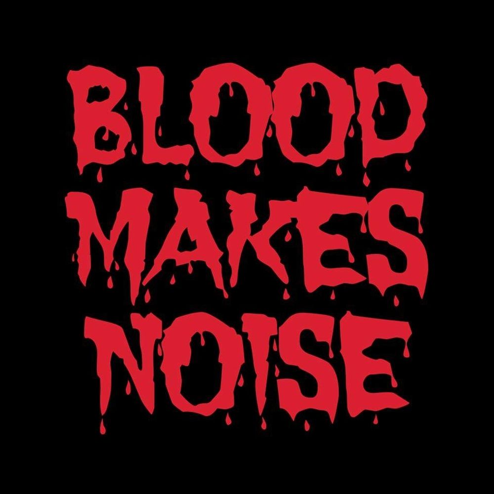 Blood Makes Noise