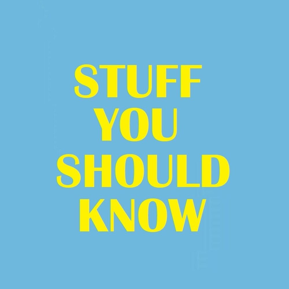Stuff You Should Know