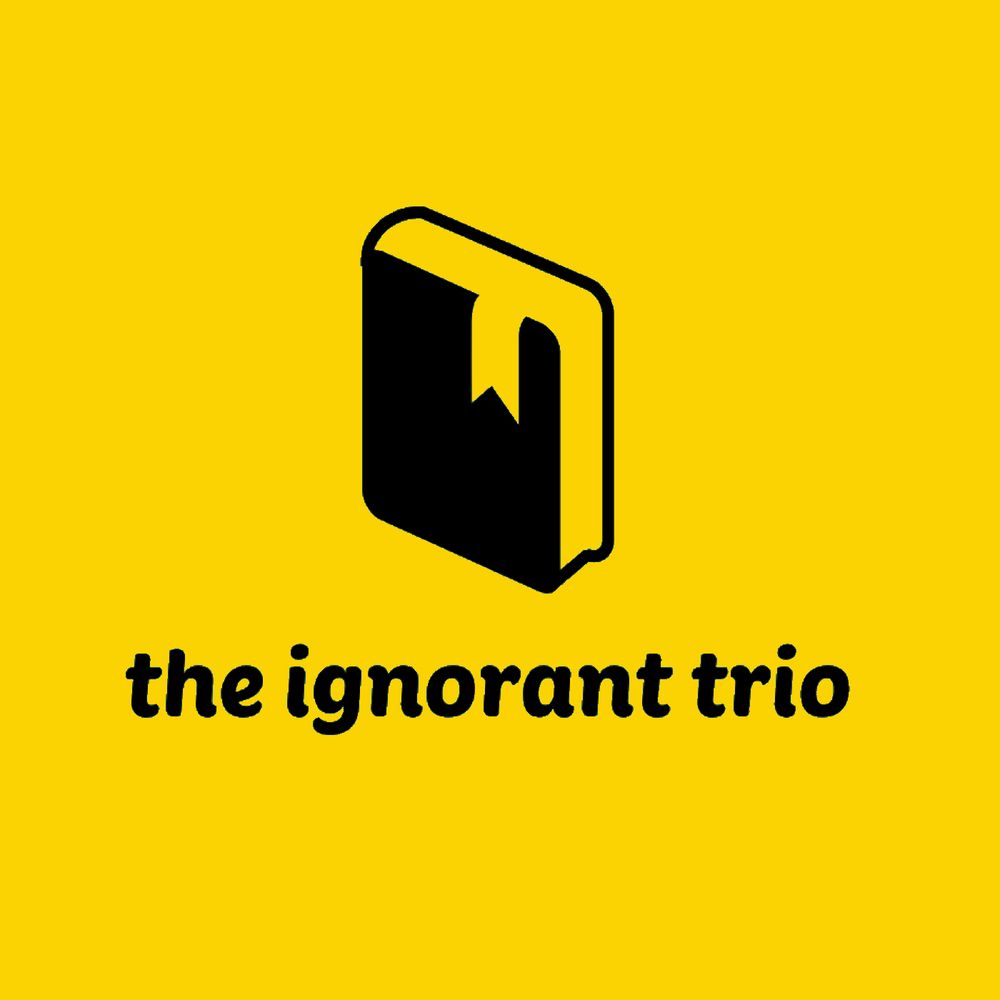 The Ignorant Trio
