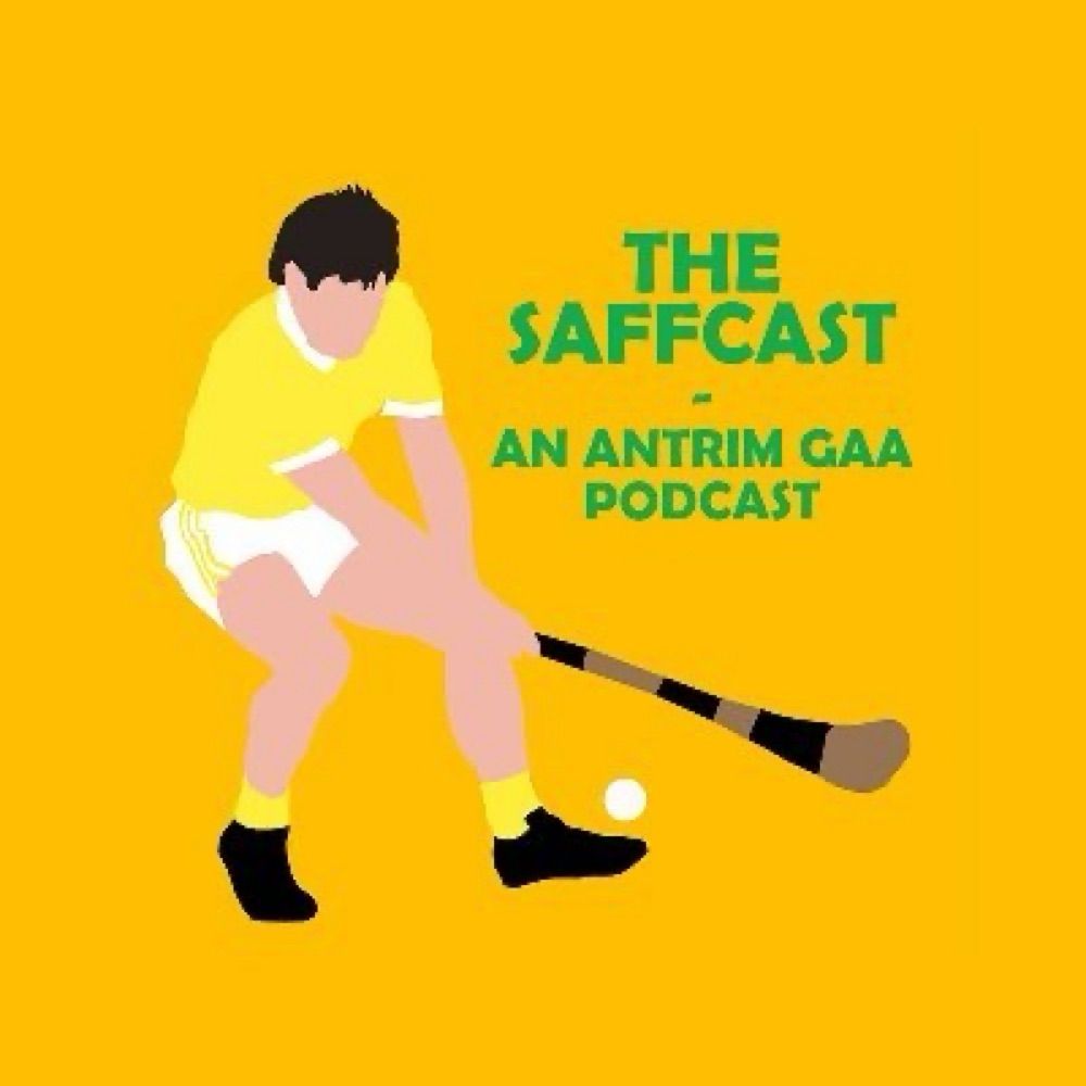 The Saffcast | An Antrim GAA Podcast 🎙️