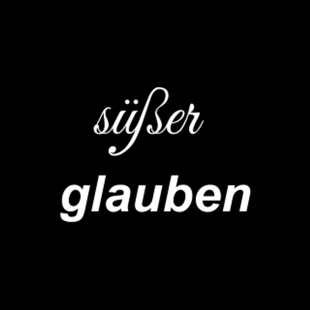 süßer glauben