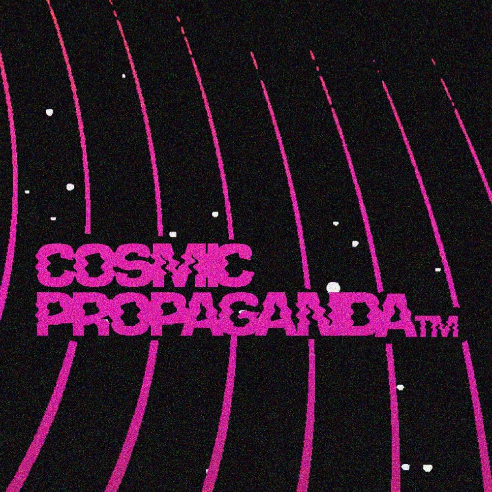 Cosmic Propaganda