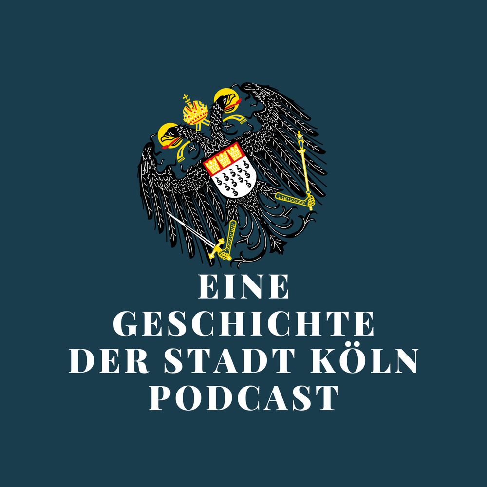 Eine Geschichte der Stadt Köln Podcast