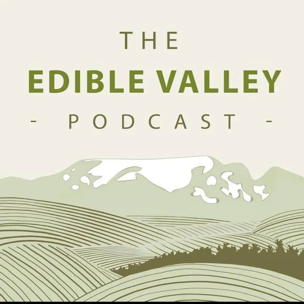 The Edible Valley Podcast