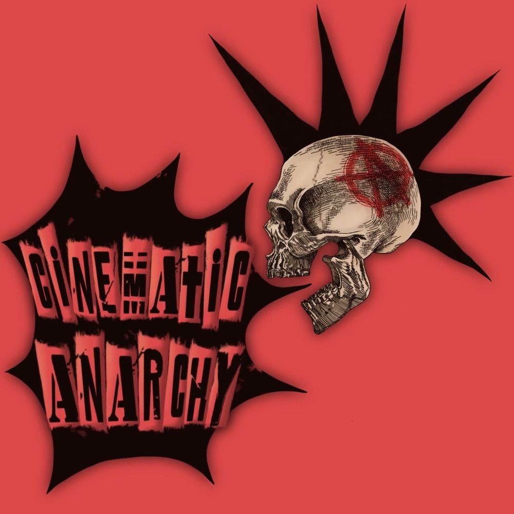 Cinematic Anarchy 