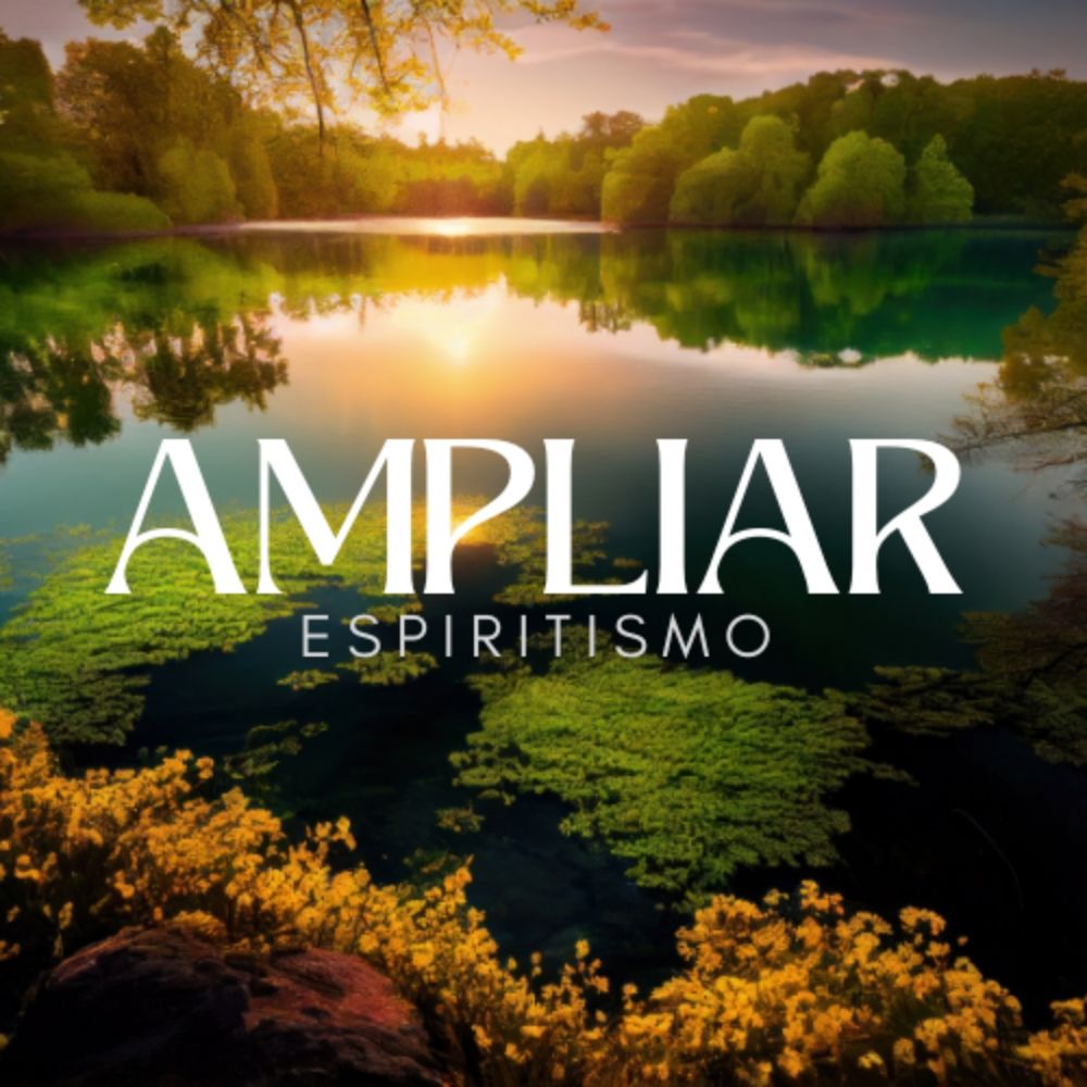 AMPLIAR Espiritismo
