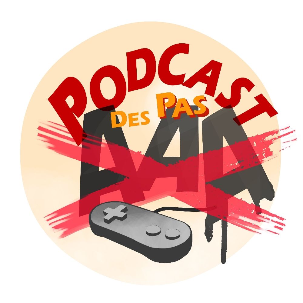 Le Podcast des Pas AAA
