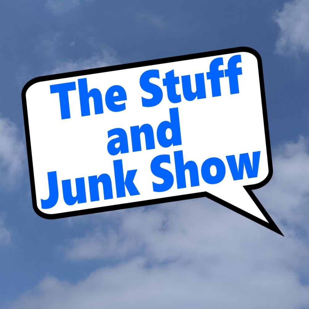 The Stuff and Junk Show
