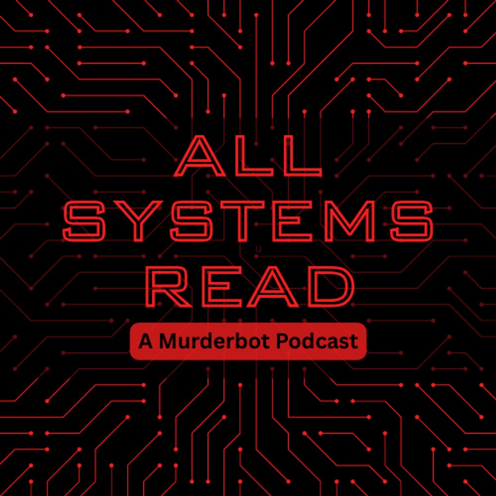 All Systems Read - A Murderbot Podcast