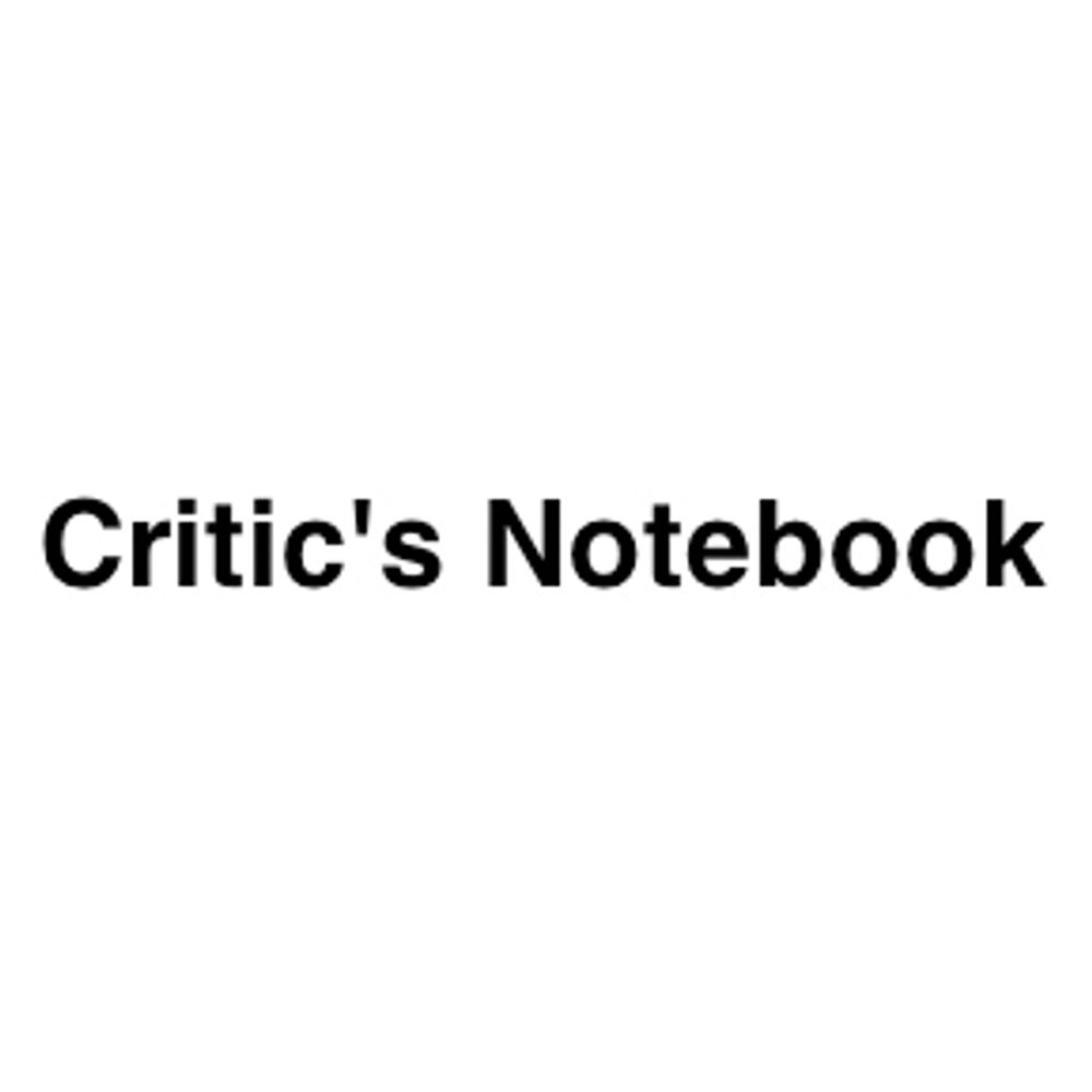 Critic's Notebook