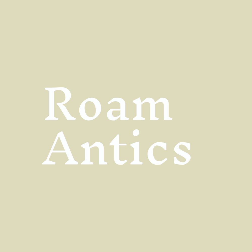 Roam Antics