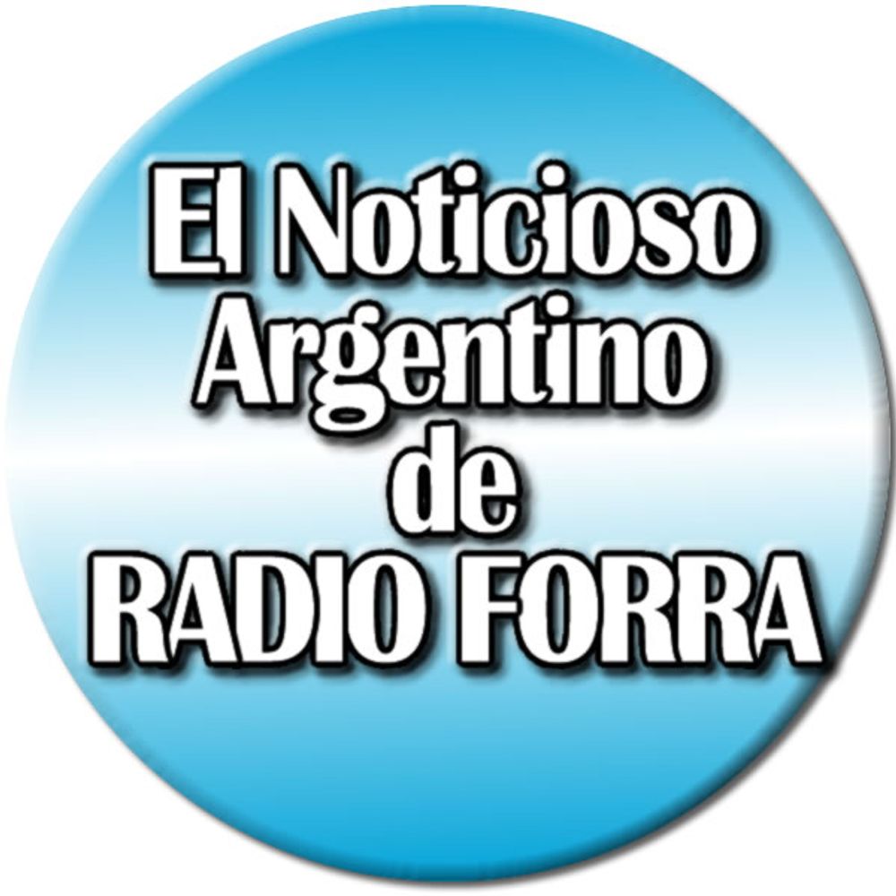 El Noticioso de Argentina de RADIO FORRA 🇦🇷