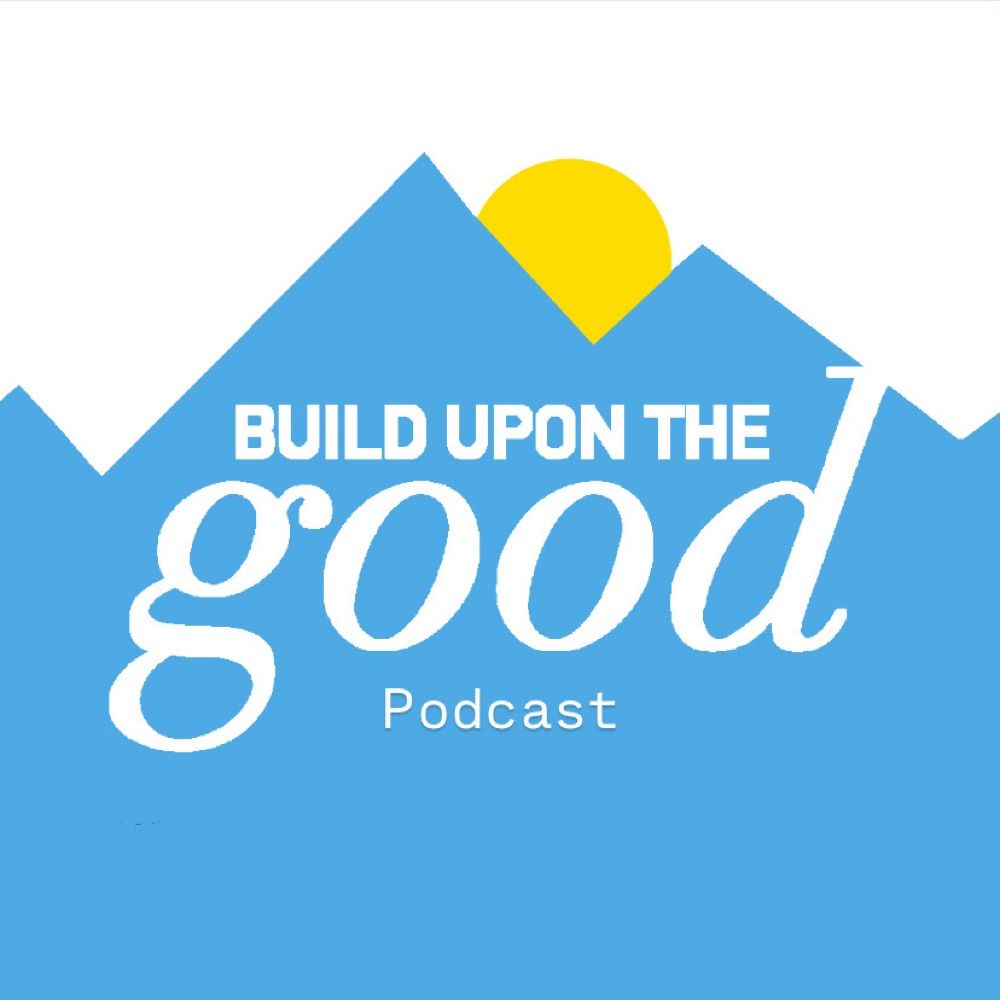 Build Upon The Good