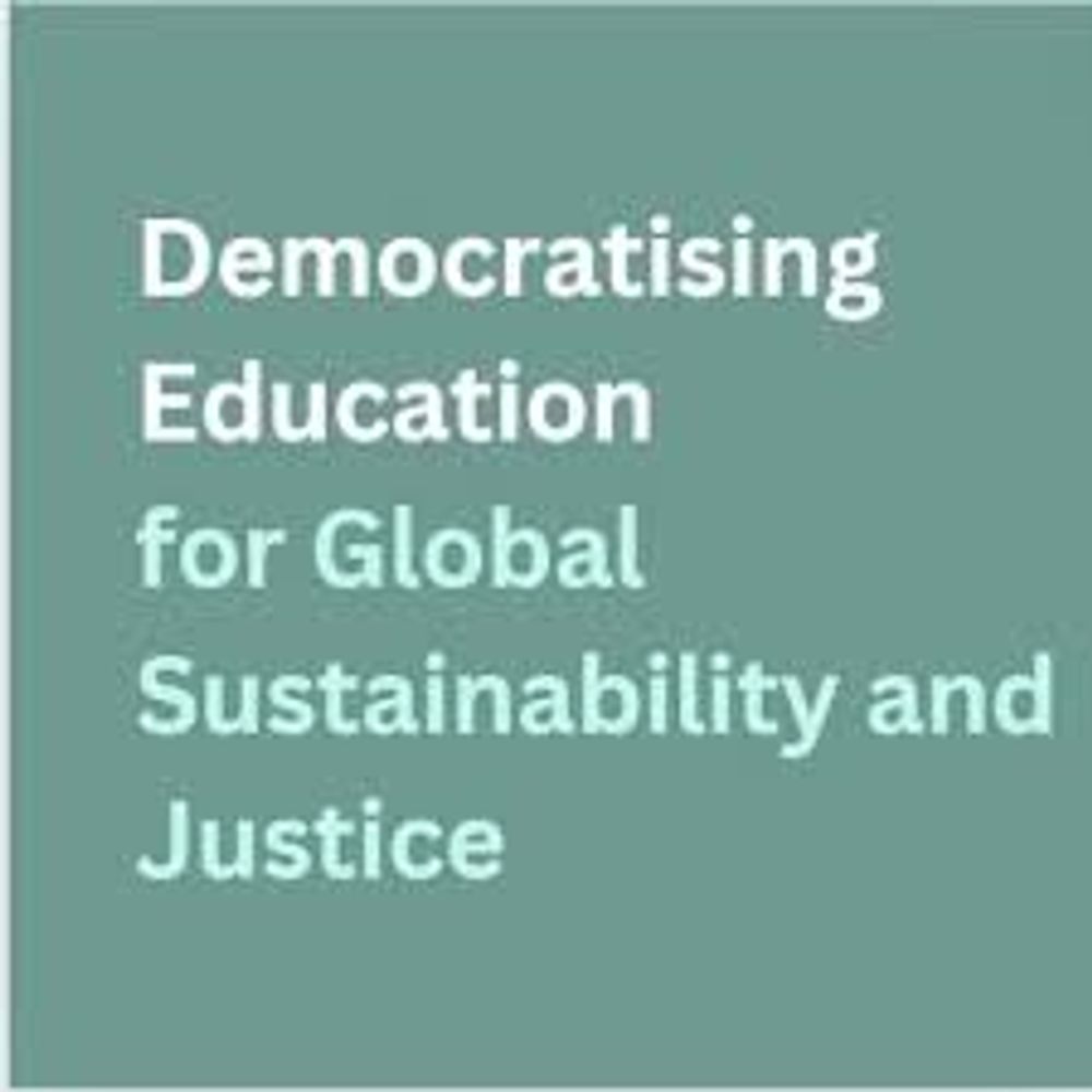 Democratising Education For Global Sustainability and Justice