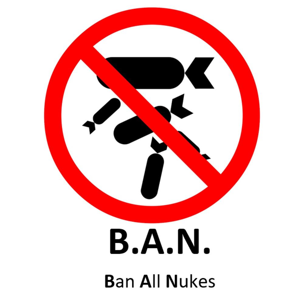 B.A.N. - Ban All Nukes