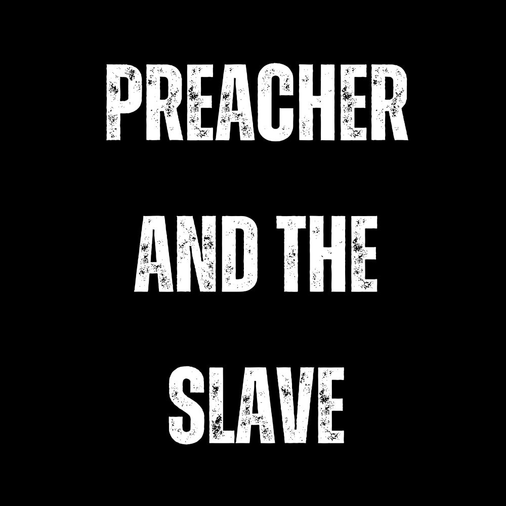 Preacher and the Slave