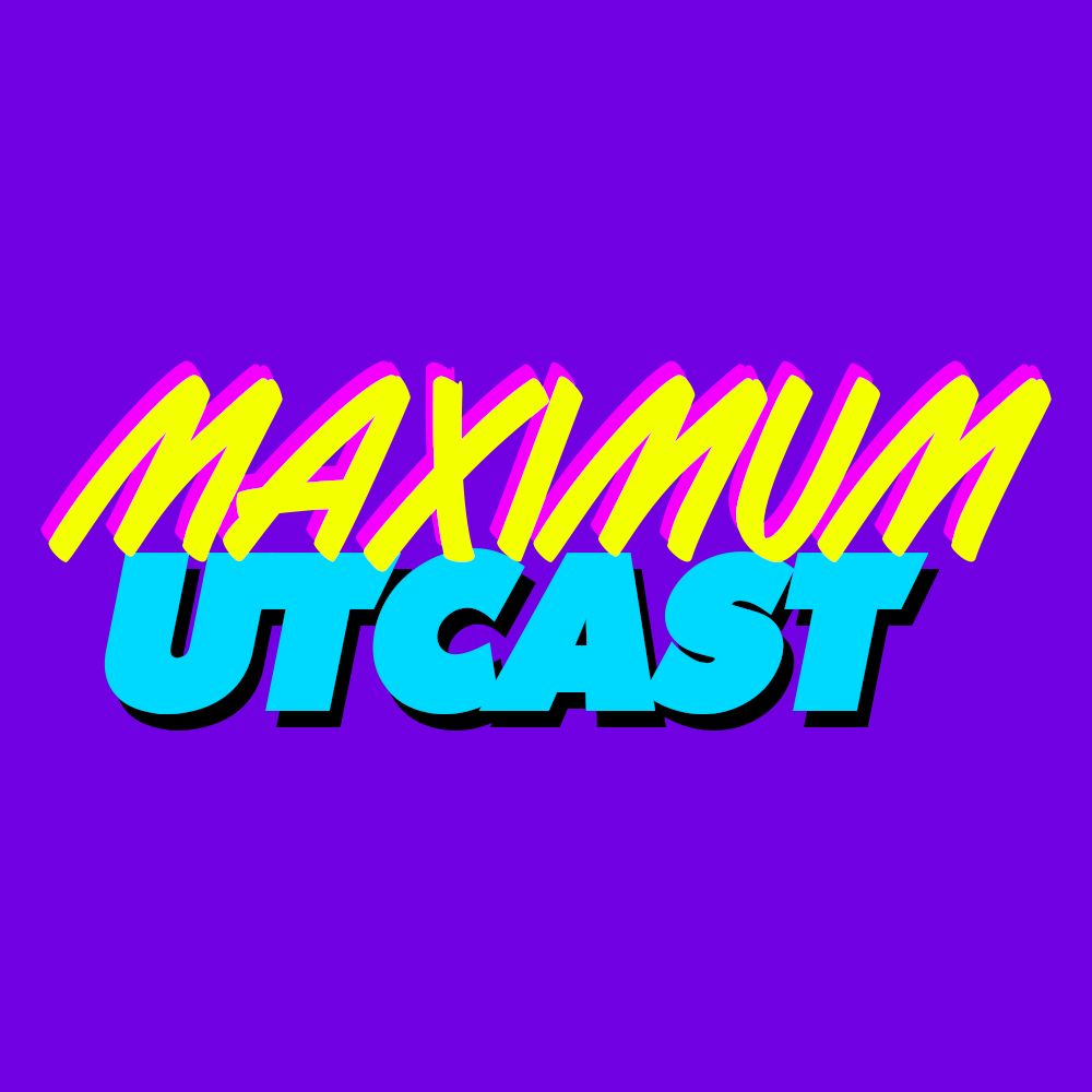 Maximum Utcast