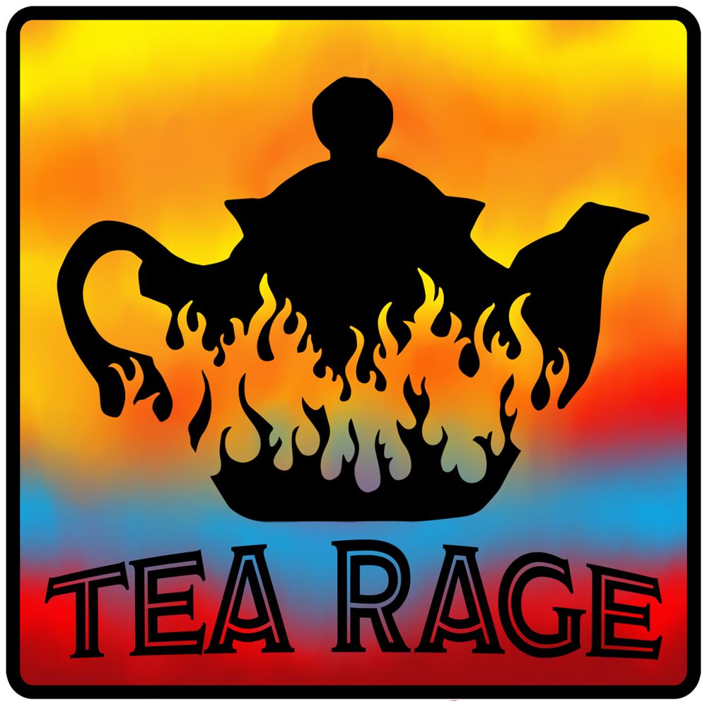 Tea Rage