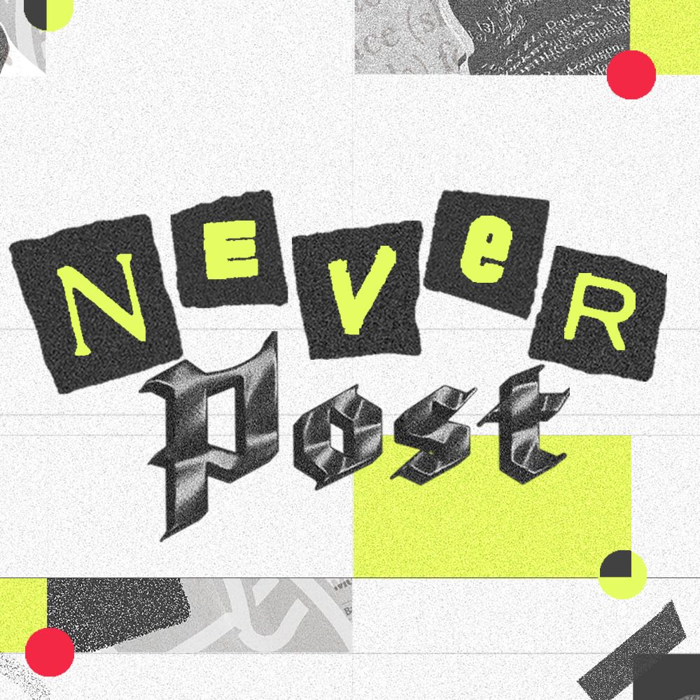 Never Post