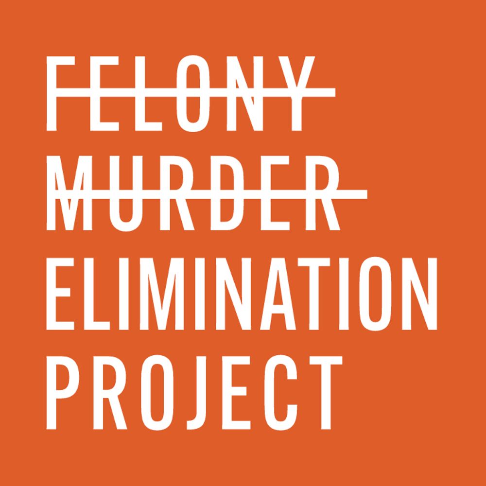 Felony Murder Elimination Project