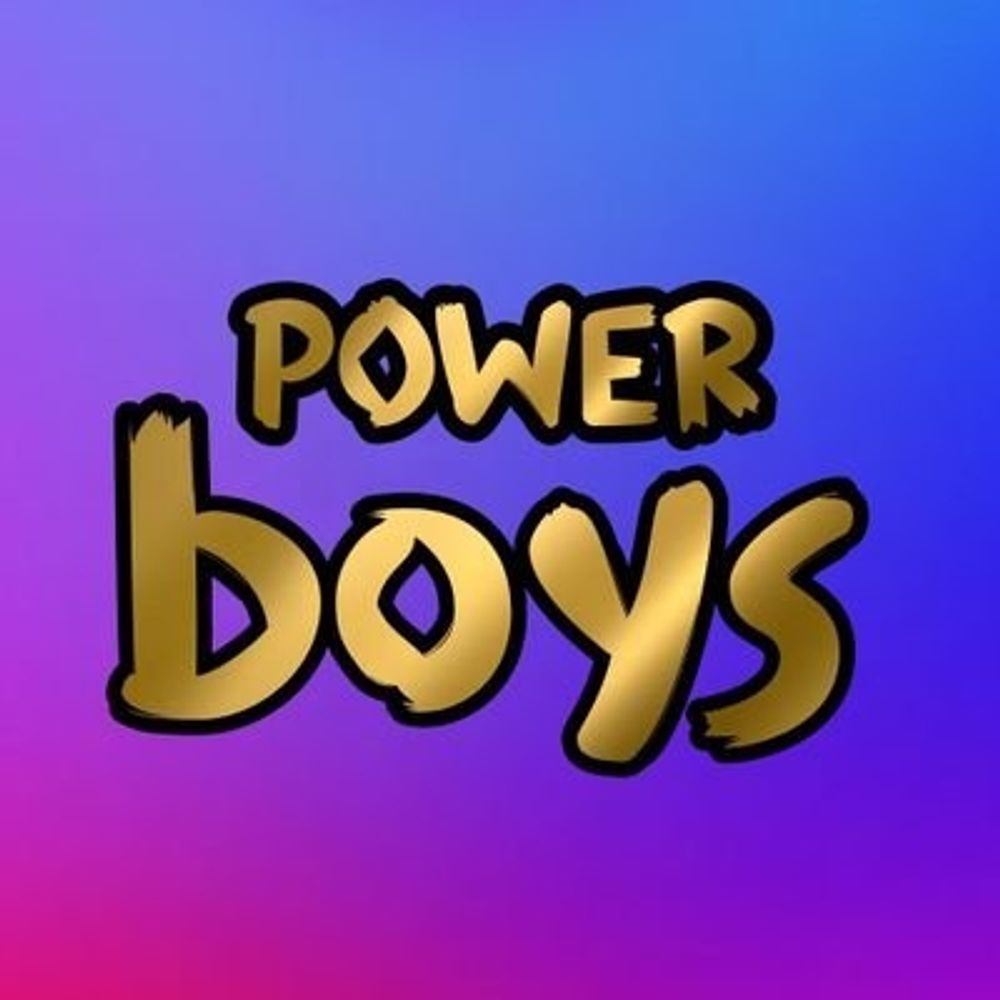 POWER BOYS 🥵