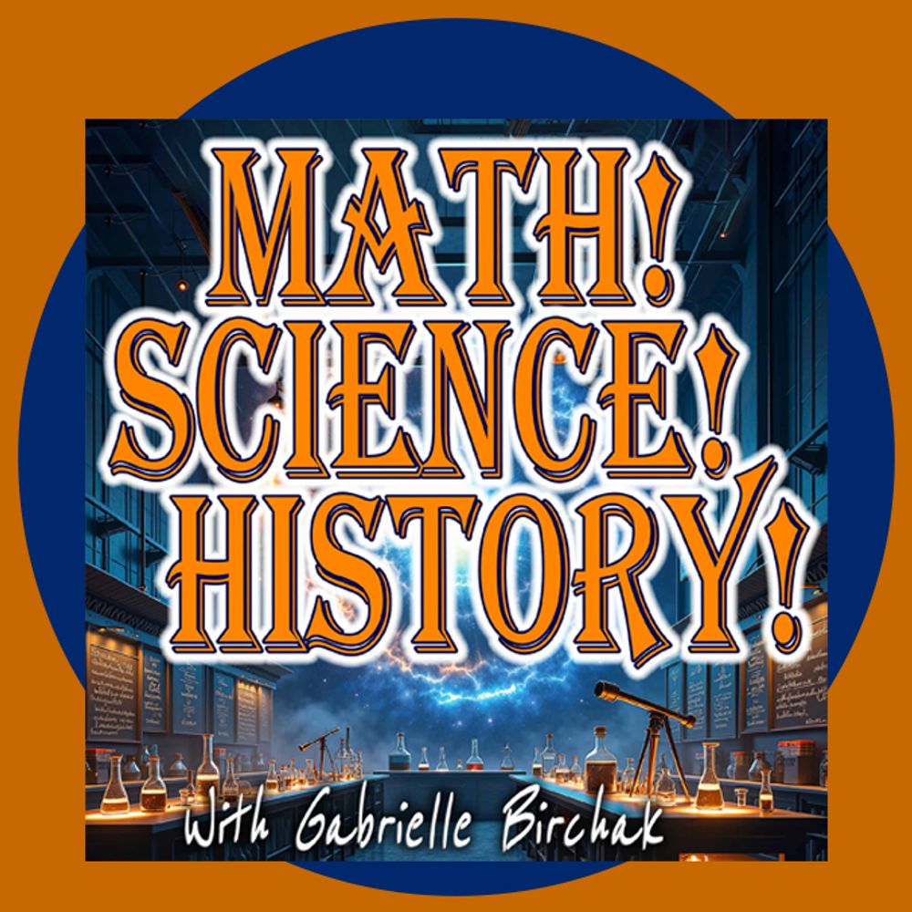 Math! Science! History! Podcast