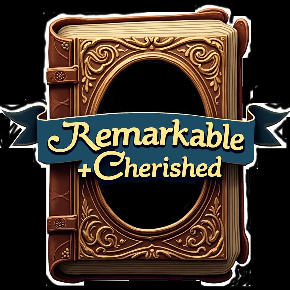 Remarkable + Cherished