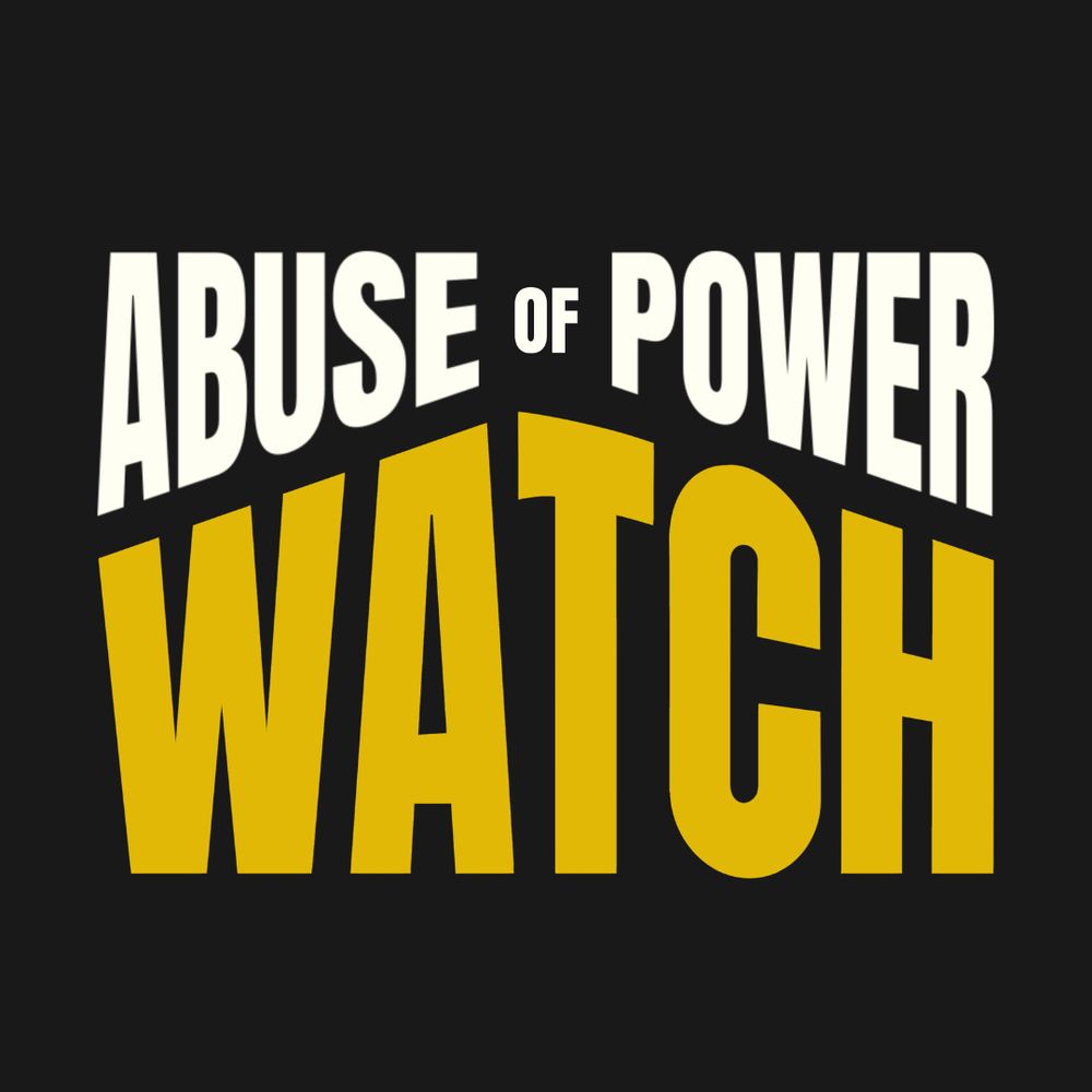 Abuse of Power Watch