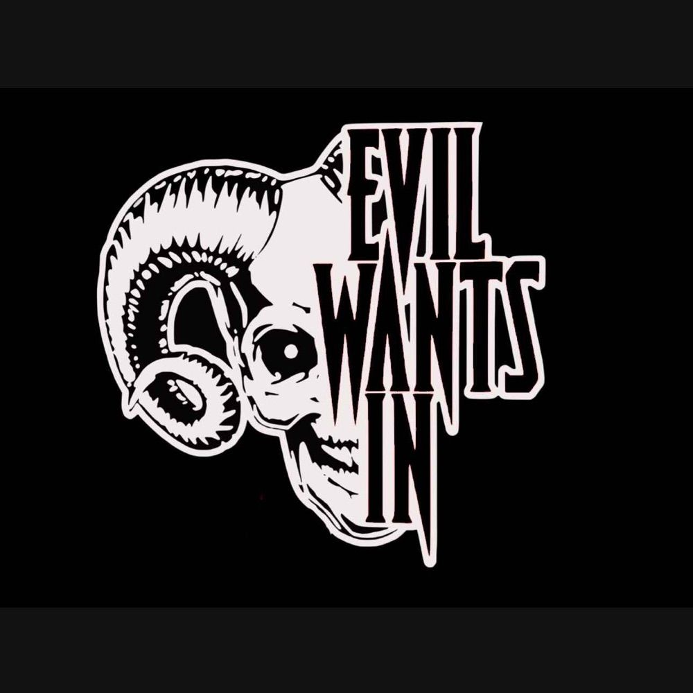 EVIL WANTS IN