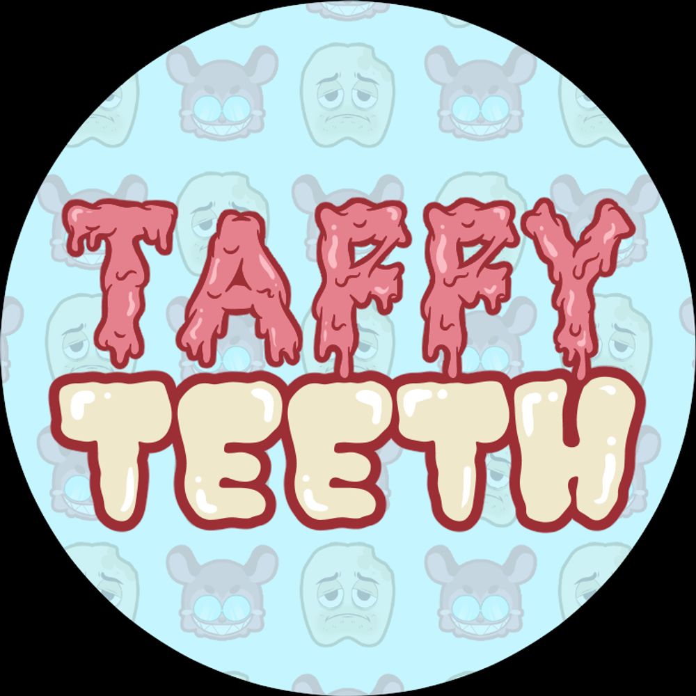 TAFFYTEETH