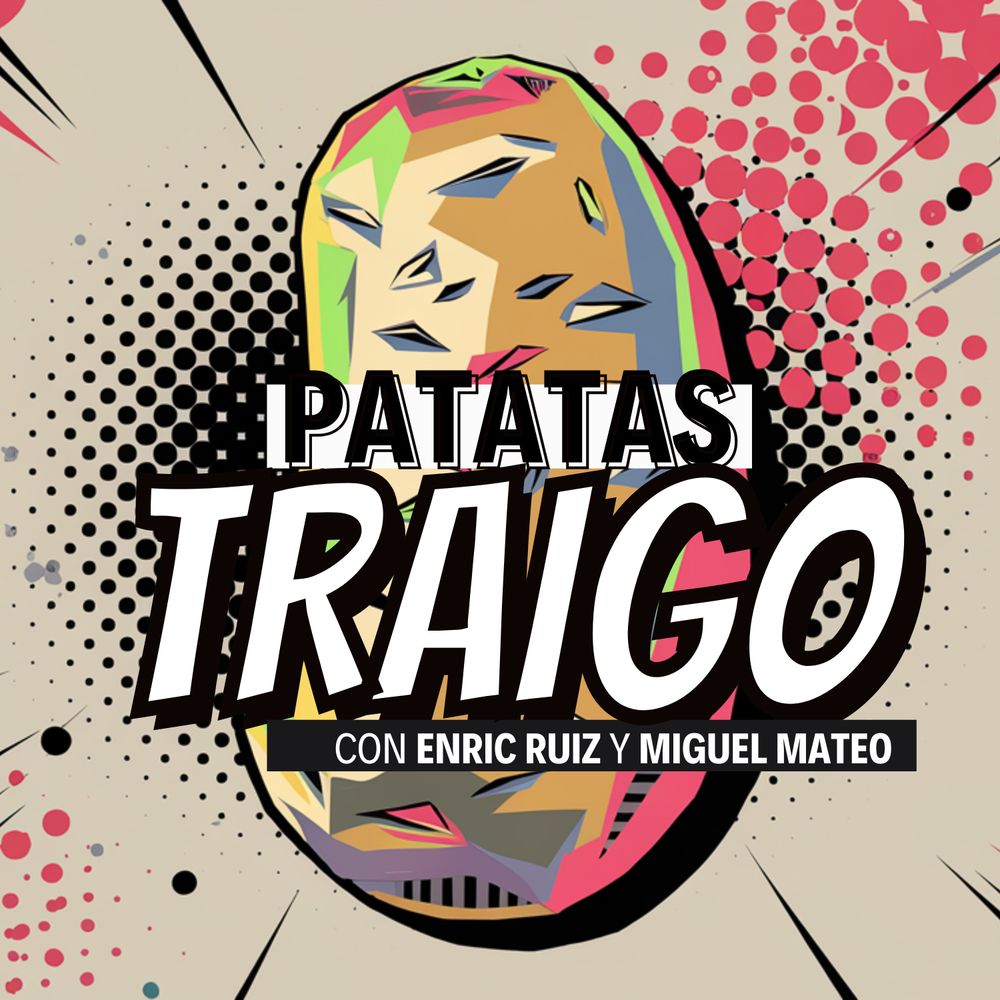 Patatas Traigo Podcast