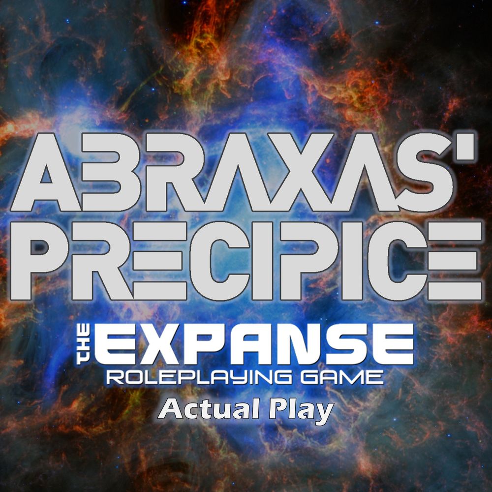 Abraxas' Precipice, The Expanse RPG Actual Play