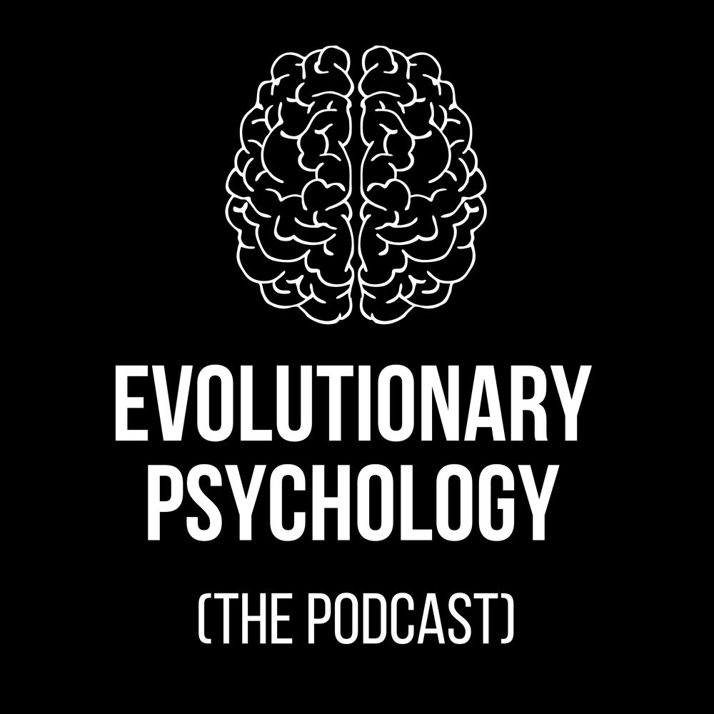 Evolutionary Psychology (the podcast) 