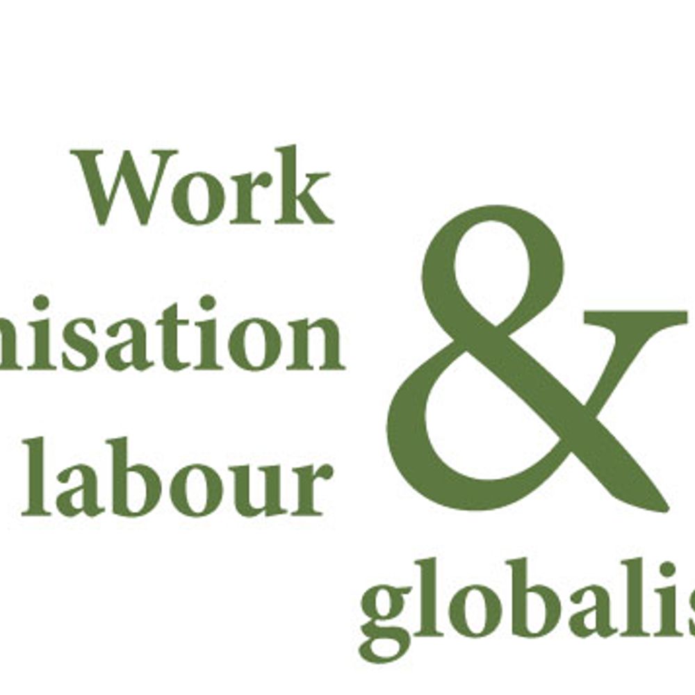 Work Organisation, Labour and Globalisation