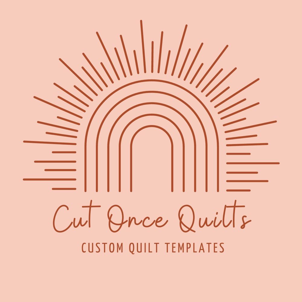 Cut Once Quilts  ✂️  Templates, Rulers and Cheer