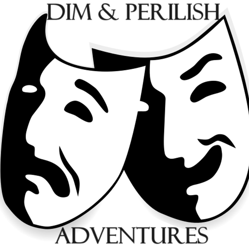 Dim & Perilish Adventures