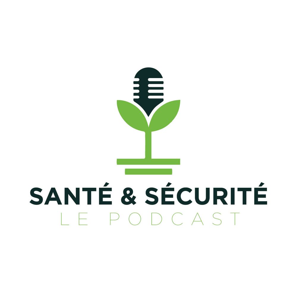 Santé  et Sécurité - Le Podcast