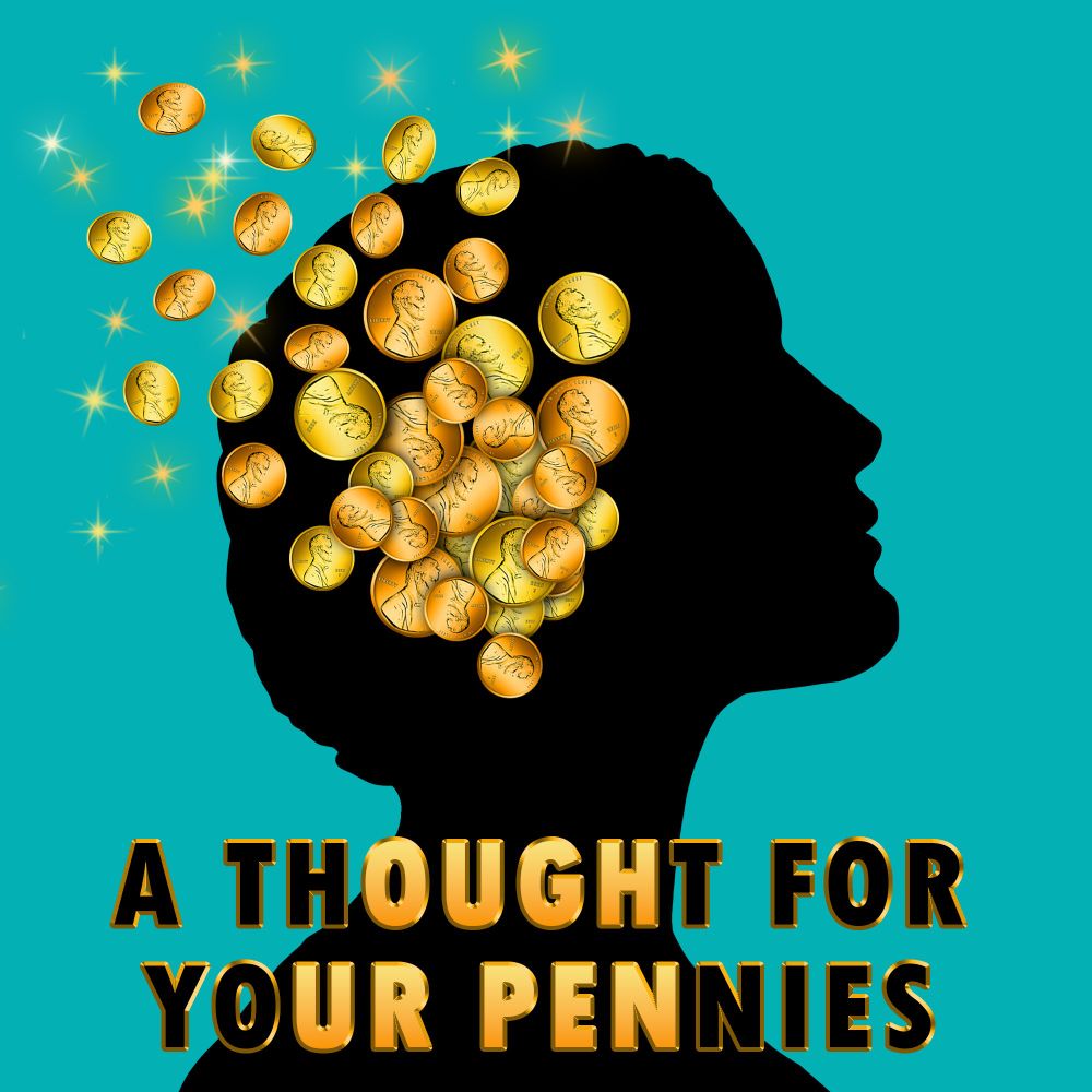A Thought For Your Pennies
