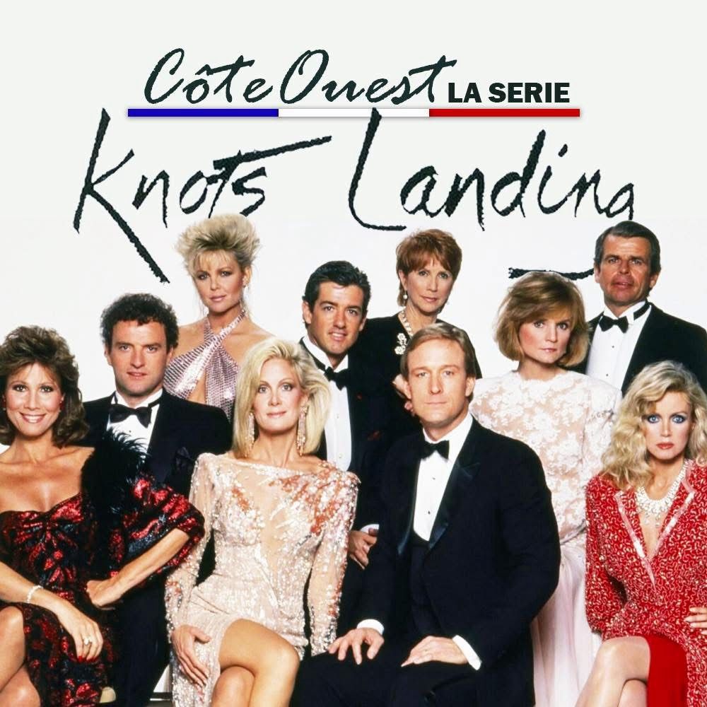 Côte Ouest / Knots Landing. La série