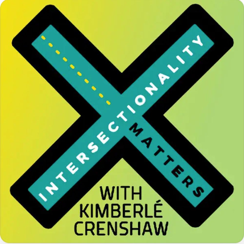 Intersectionality Matters! with Kimberlé Crenshaw Podcast